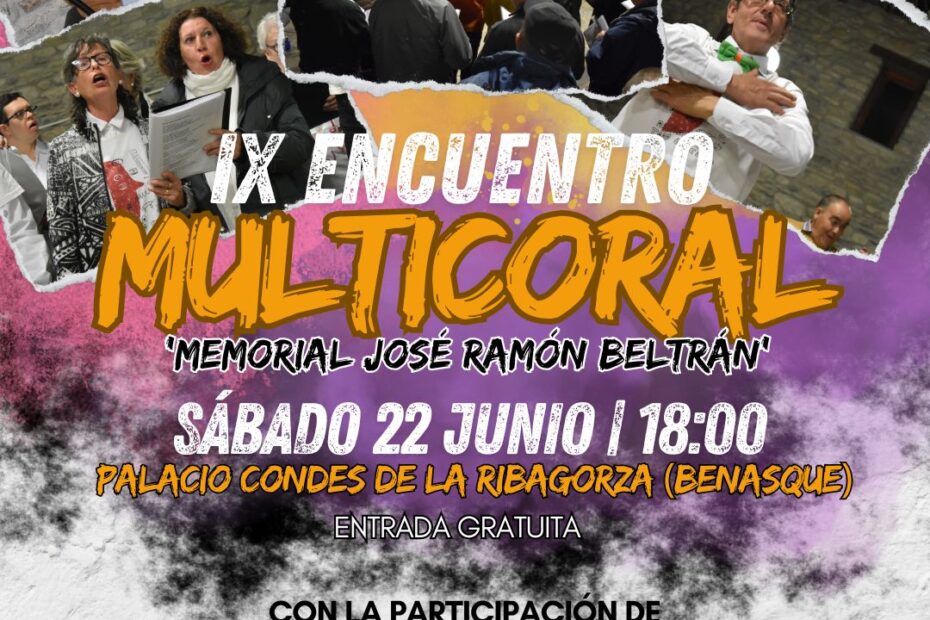 Cartel IX Encuentro Multicoral (22 junio) Benasque. Se celebra en el Palacio de Condes de Ribagorza el dia 22 de junio a las 18:00 horas.
